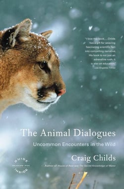 The Animal Dialogues - Uncommon Encounters in the Wild