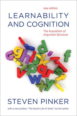 Learnability and Cognition, new edition - The Acquisition of Argument Structure