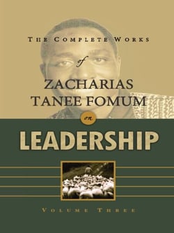 The Complete Works of Zacharias Tanee Fomum on Leadership (Volume 3) - Z.T.Fomum Complete Works on Leadership, #3