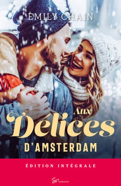 Aux délices d'Amsterdam - Intégrale - Romance Chick lit gourmande de Noël