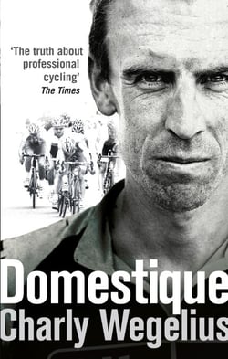 Domestique - The Real-life Ups and Downs of a Tour Pro