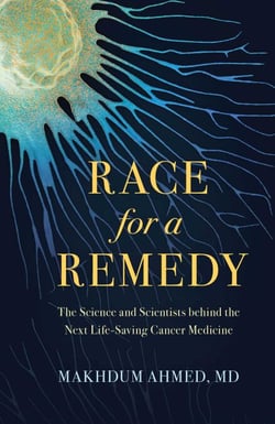 Race for a Remedy - The Science and Scientists behind the Next Life-Saving Cancer Medicine
