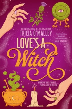 Love's a Witch - Charmed meets The Pumpkin Spice Café – an unmissable cosy witchy romance from the bestselling author of Wild Scottish Knight