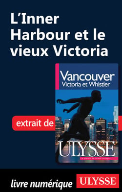 L'inner Harbour et le vieux Victoria