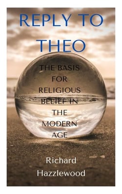 Reply to Theo: The Basis for Religious Belief in the Modern Age