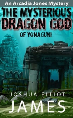 The Mysterious Dragon God Of Yonaguni - An Arcadia Jones Mystery, #4