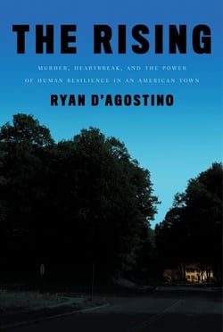 The Rising - Murder, Heartbreak, and the Power of Human Resilience in an American Town