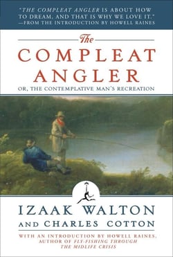 The Compleat Angler - Or, the Contemplative Man's Recreation (A Modern Library E-Book)