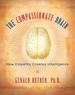 The Compassionate Brain - A Revolutionary Guide to Developing Your Intelligence to Its Full Potential