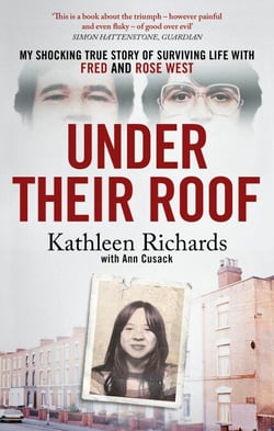 Under Their Roof - My shocking true story of surviving serial killers Fred and Rose West