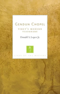 Gendun Chopel - Tibet's Modern Visionary