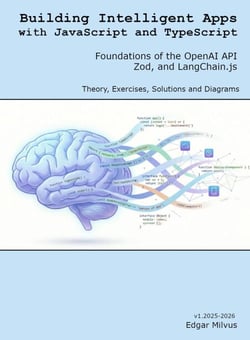 AI with JavaScript &amp; TypeScript: Foundations - AI with JavaScript &amp; TypeScript, #1