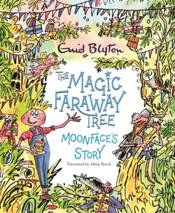 Moonface's Story - A beautiful picture book inspired by The Magic Faraway Tree – now a major movie!