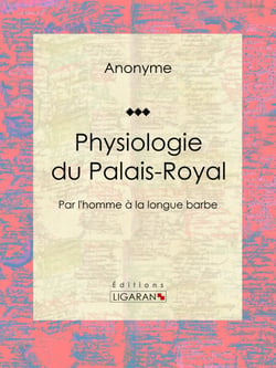 Physiologie du Palais-Royal - Par l'homme à la longue barbe