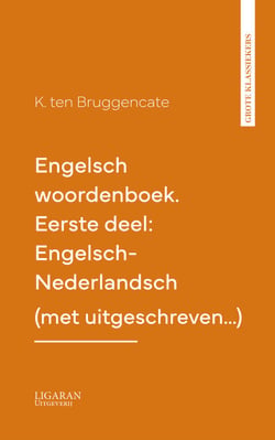 Engelsch woordenboek. Eerste deel: Engelsch-Nederlandsch (met uitgeschreven…)