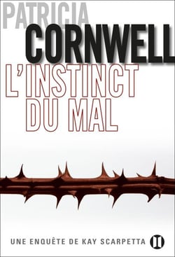L'Instinct du mal - Une enquête de Kay Scarpetta