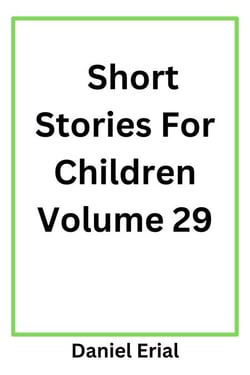 Short Stories For Children Volume 29 - Short Stories For Children, #29