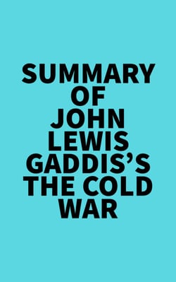 Summary of John Lewis Gaddis's The Cold War