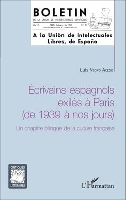 Ecrivains espagnols exilés à Paris (de 1939 à nos jours) - Un chapitre bilingue de la culture française
