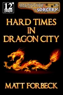 Hard Times in Dragon City - Shotguns &amp; Sorcery, #1