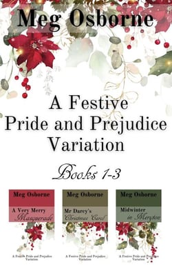 A Festive Pride and Prejudice Variation Books 1-3 - A Festive Pride and Prejudice Variation