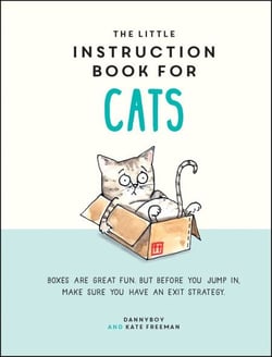The Little Instruction Book for Cats - Funny Advice and Hilarious Cartoons to Live Your Best Feline Life