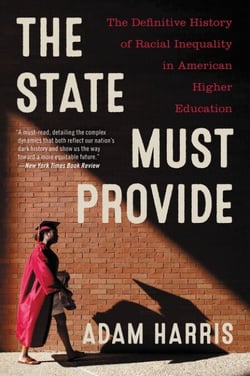 The State Must Provide - The Definitive History of Racial Inequality in American Higher Education