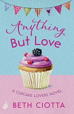 Anything But Love (Cupcake Lovers Book 3) - A delicious slice of romance and cake