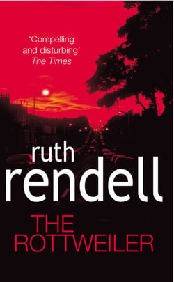 The Rottweiler - an intensely gripping and charged psychological exploration of the dark corners of the human mind from the award winning Queen of Crime, Ruth Rendell
