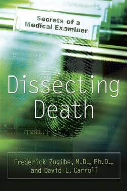 Dissecting Death - Secrets of a Medical Examiner