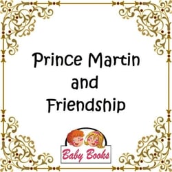 Prince Martin and Friendship