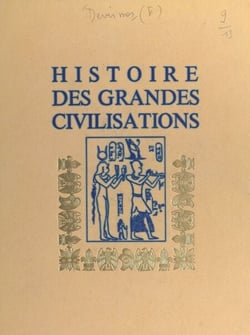 Histoire des grandes civilisations (1)