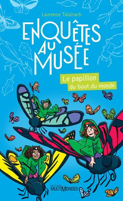 Enquêtes au musée - Vol. 4 - Le papillon du bout du monde