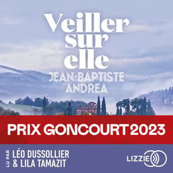 Veiller sur elle - Prix Goncourt 2023 - Prix du roman Fnac 2023 -  Grand Prix des Lectrices Elle 2024