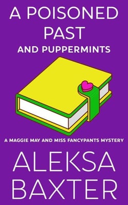 A Poisoned Past and Puppermints - A Maggie May and Miss Fancypants Mystery, #6