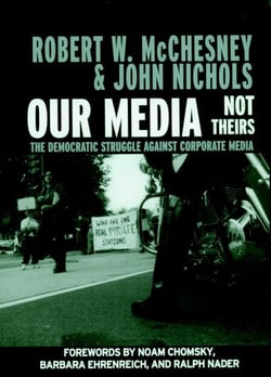Our Media, Not Theirs - The Democratic Struggle against Corporate Media