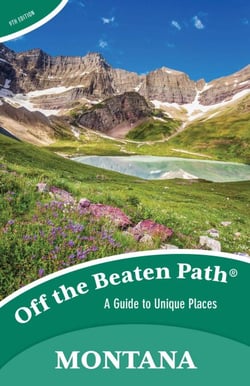 Montana Off the Beaten Path® - A Guide to Unique Places