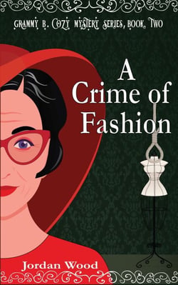 A Crime of Fashion - Grammy B. Cozy Mystery Series, #2