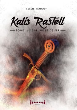 Kalis Rastell - Tome 1 - De brume et de fer