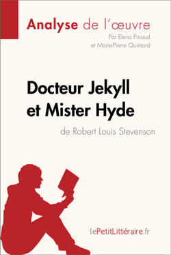 Docteur Jekyll et Mister Hyde de Robert Louis Stevenson (Analyse de l'oeuvre) - Analyse complète et résumé détaillé de l'oeuvre