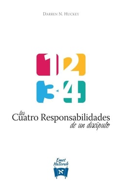 Las Cuatro Responsabilidades de un Discípulo