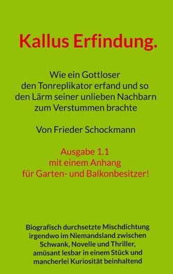 Kallus Erfindung. - Wie ein Gottloser den Tonreplikator erfand und so den Lärm seiner unlieben Nachbarn zum Verstummen brachte