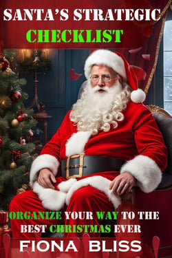 Santa’s Strategic Checklist: Organize Your Way To The Best Christmas Ever