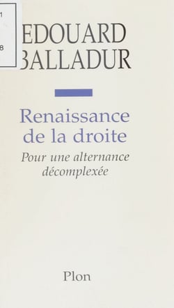 Renaissance de la droite - Pour une alternance décomplexée