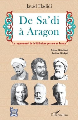 De Sa'di à Aragon - Le rayonnement de la littérature persane en France