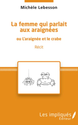 La femme qui parlait aux araignées - ou l'araignée et le crabe - Récit