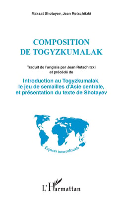 Composition de Togyzkumalak - Introduction au Togyzkumalak, le jeu de semailles d'Asie Centrale - et présentation du texte de Shotayev