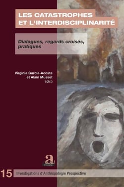 Les catastrophes et l'interdisciplinarité - Dialogues, regards croisés, pratiques