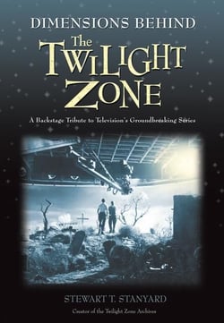 Dimensions Behind the Twilight Zone - A Backstage Tribute to Television's Groundbreaking Series