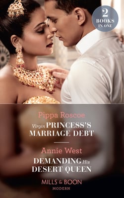 Virgin Princess's Marriage Debt / Demanding His Desert Queen - Virgin Princess's Marriage Debt / Demanding His Desert Queen